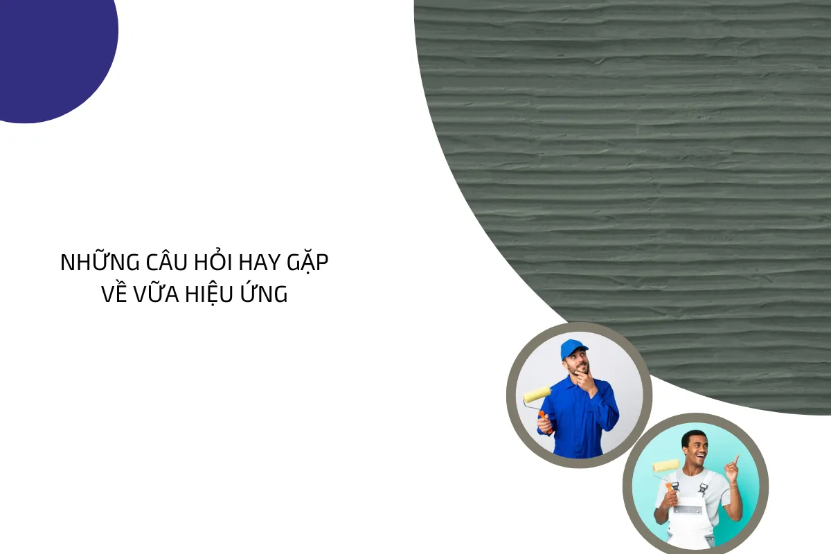Những câu hỏi hay gặp về vữa hiệu ứng. Những câu hỏi hay gặp về vữa hiệu ứng.