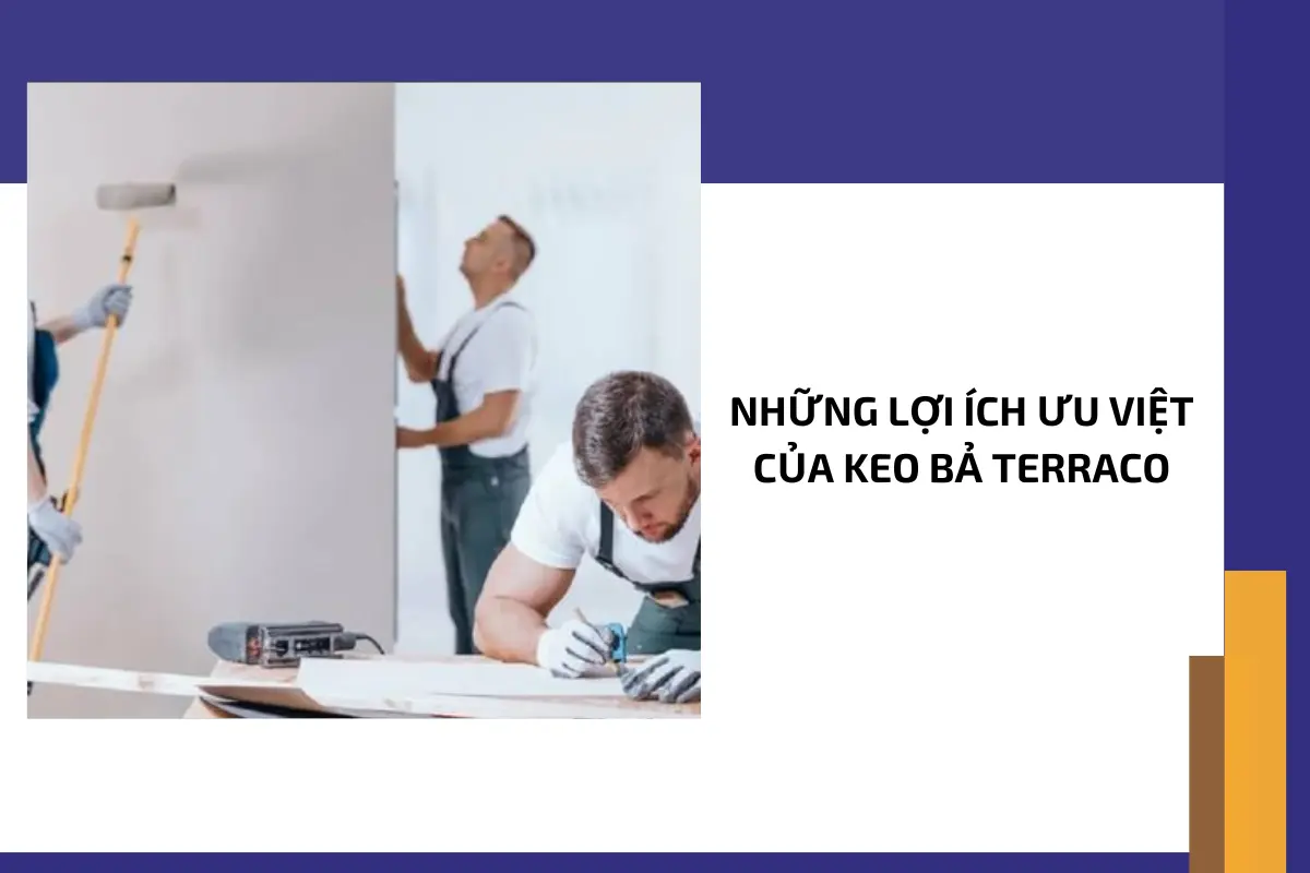 Những lợi ích ưu việt của keo bả Terraco.