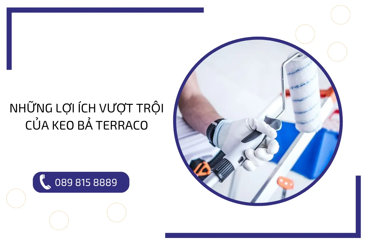 Những lợi ích vượt trội của keo bả Terraco.