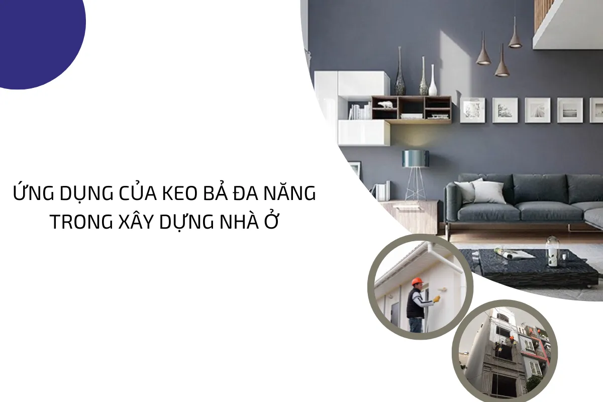 Ứng dụng của keo vữa đa năng trong xây dựng nhà ở.