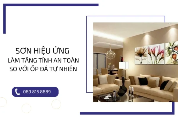 Sơn hiệu ứng làm tăng tính an toàn so với ốp đá tự nhiên