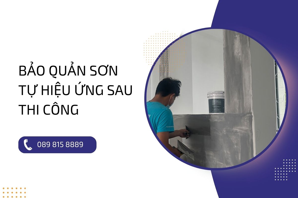 Đặc điểm cần quan tâm khi bảo quản sơn tự hiệu ứng