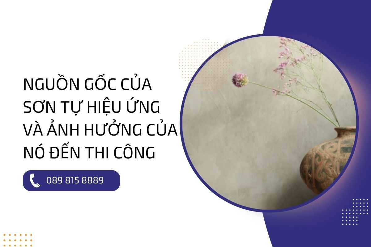 Nguồn gốc của sơn tự hiệu ứng và ảnh hưởng của nó đến thi công