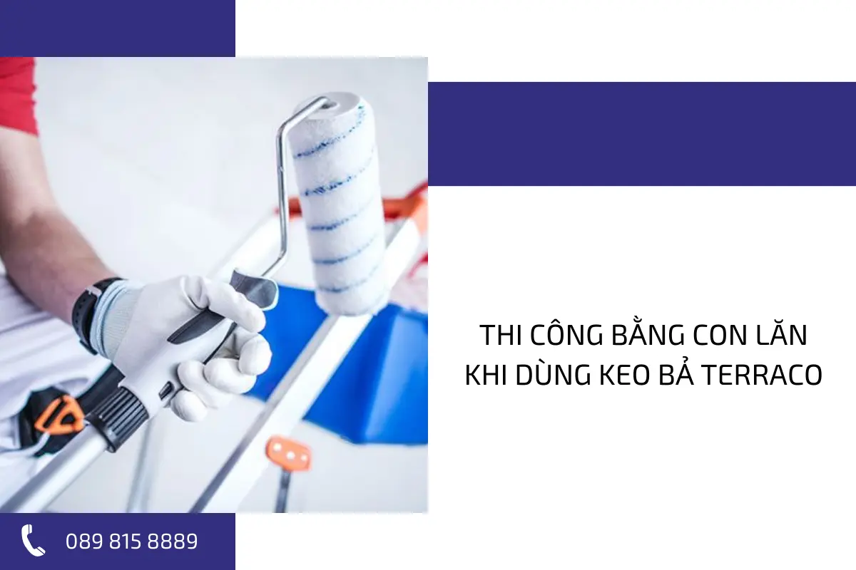 Tìm hiểu việc thi công bằng con lăn khi dùng keo bả trét Terraco. Tìm hiểu việc thi công bằng con lăn khi dùng keo bả trét Terraco.