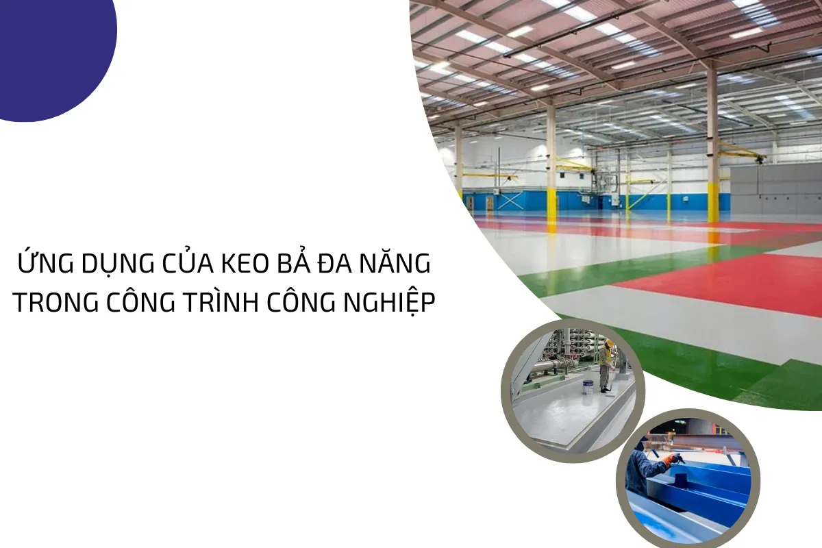 Ứng dụng của keo bả đa năng trong công nghiệp.