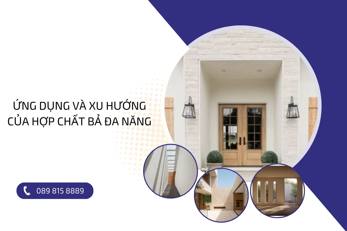 Ứng dụng và xu hướng của hợp chất bả đa năng.