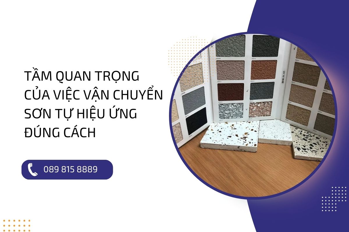 Cách vận chuyển sơn tự hiệu ứng đảm bảo chất lượng sản phẩm