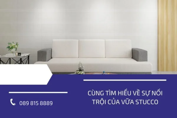 Cùng tìm hiểu về sự nổi trội của vữa Stucco