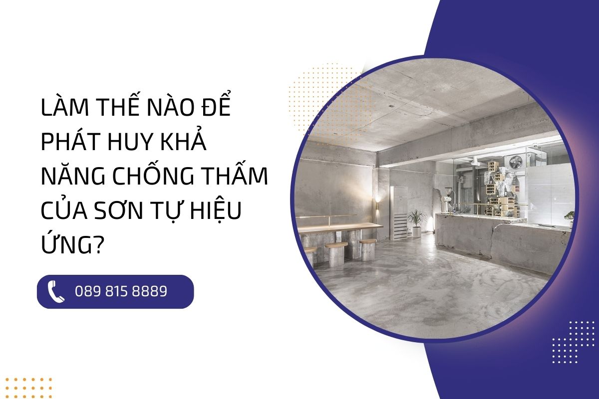 Khả năng chống thấm của sơn tự hiệu ứng có tốt như lời đồn?