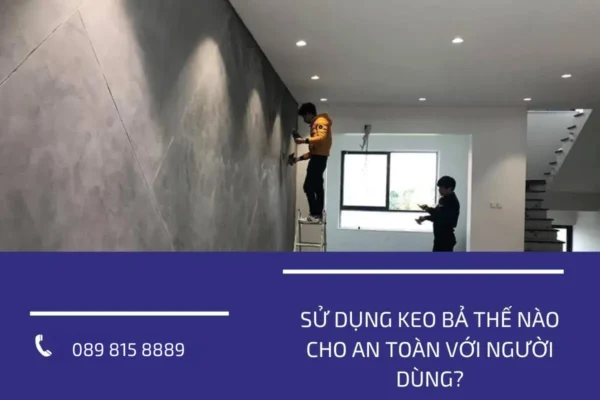 Sử dụng keo bả thế nào cho an toàn với người dùng?