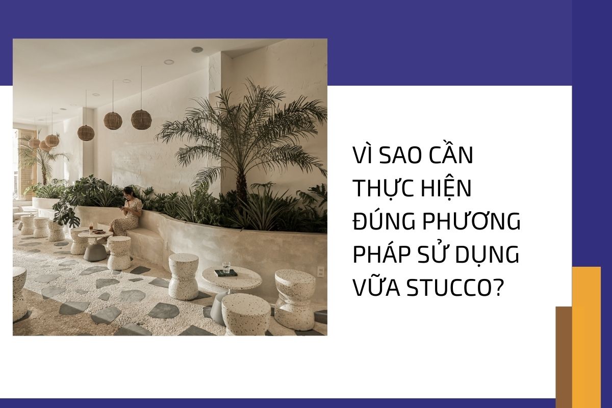 Mách bạn phương pháp sử dụng vữa Stucco bền đẹp nhất