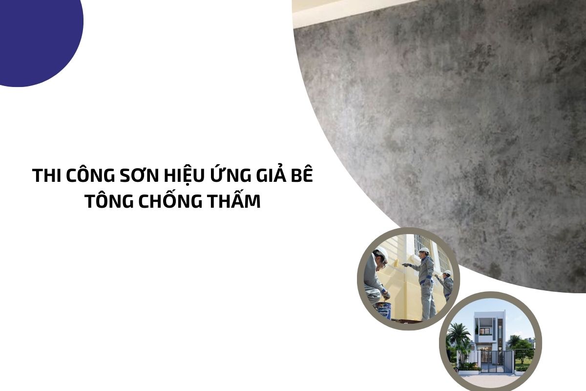 Thi công sơn hiệu ứng giả bê tông chống thấm