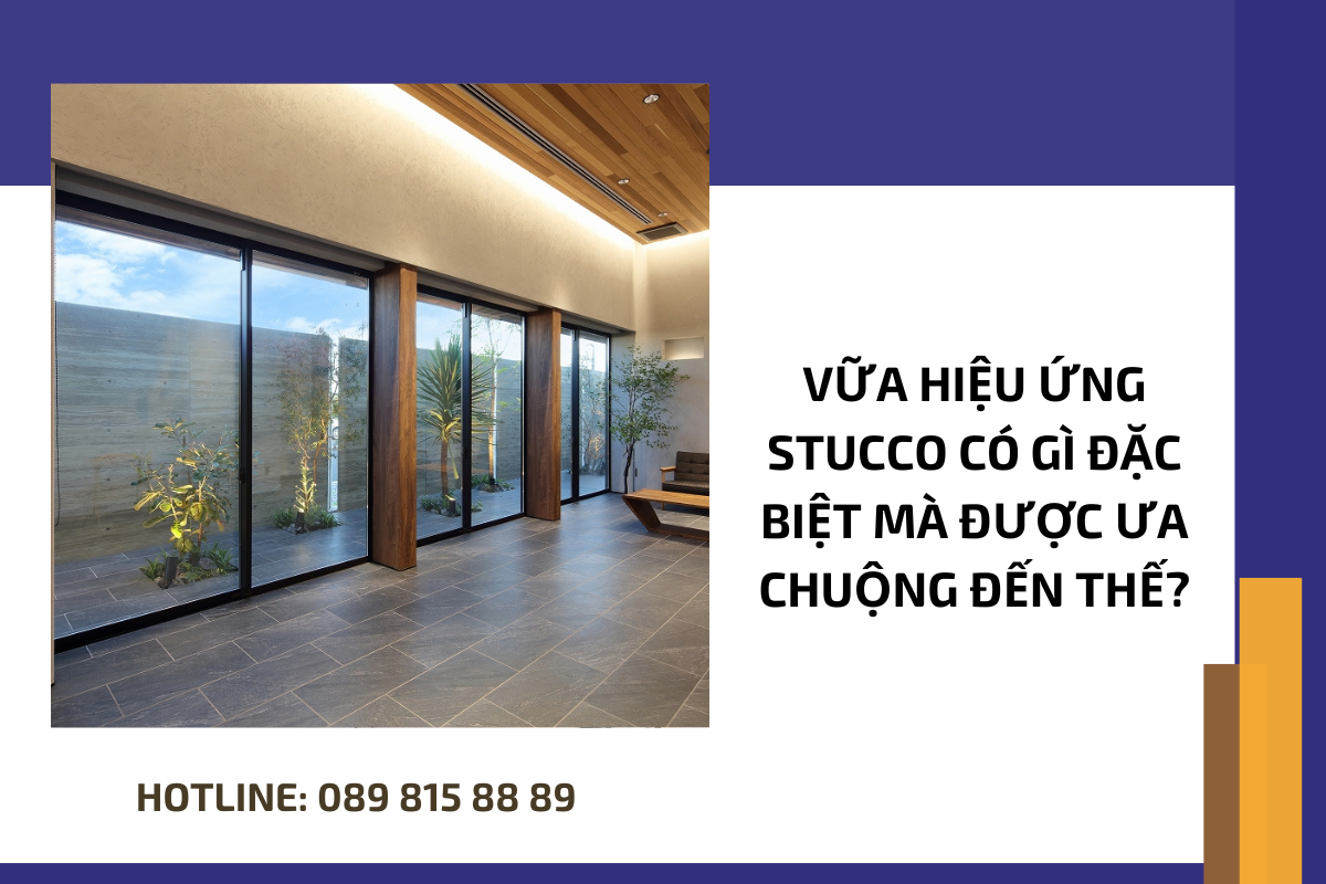 Vữa hiệu ứng Stucco có gì đặc biệt mà được ưa chuộng đến thế?