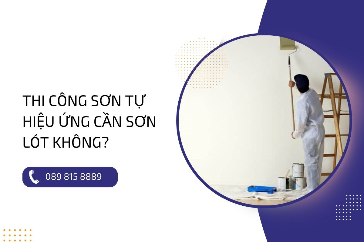 Sơn lót là gì? Thi công sơn tự hiệu ứng cần sơn lót không?