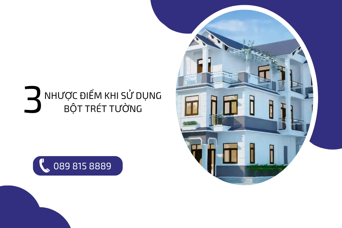 3 Nhược điểm khi sử dụng bột trét tường.