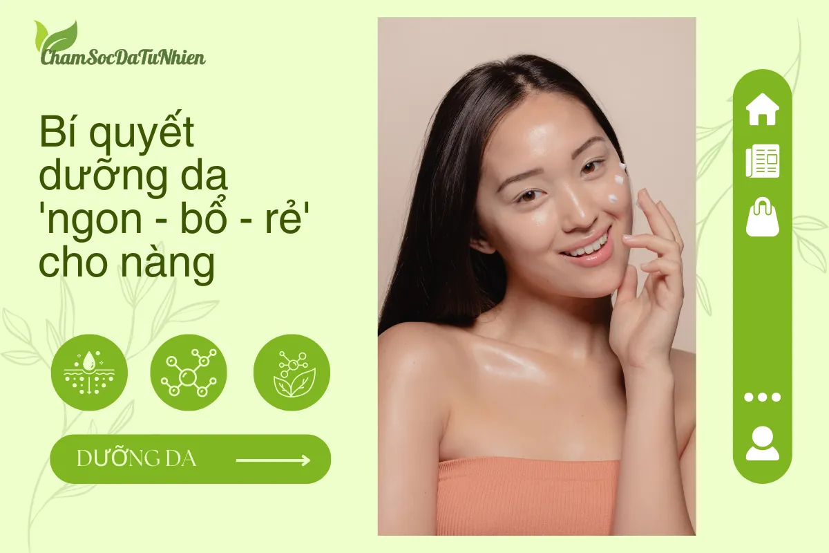 Bí quyết dưỡng da 'ngon bổ rẻ' cho nàng