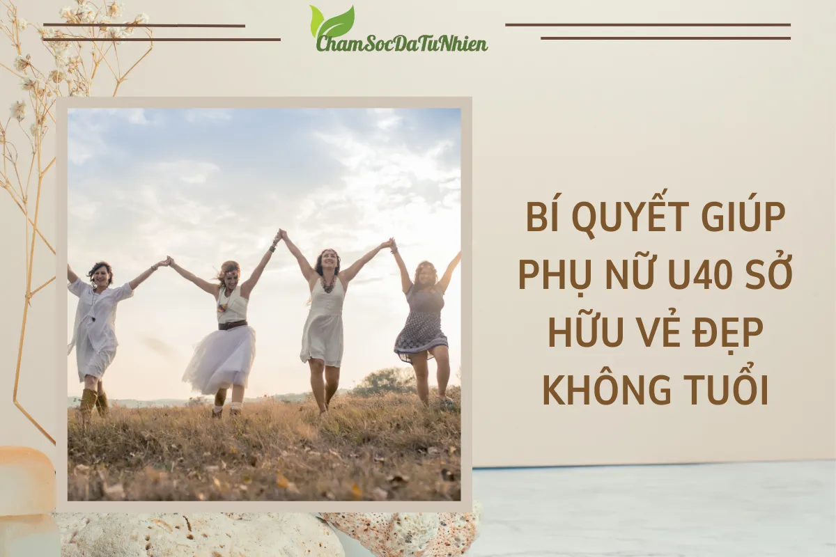 Bí quyết giúp phụ nữ U40 sở hữu vẻ đẹp không tuổi