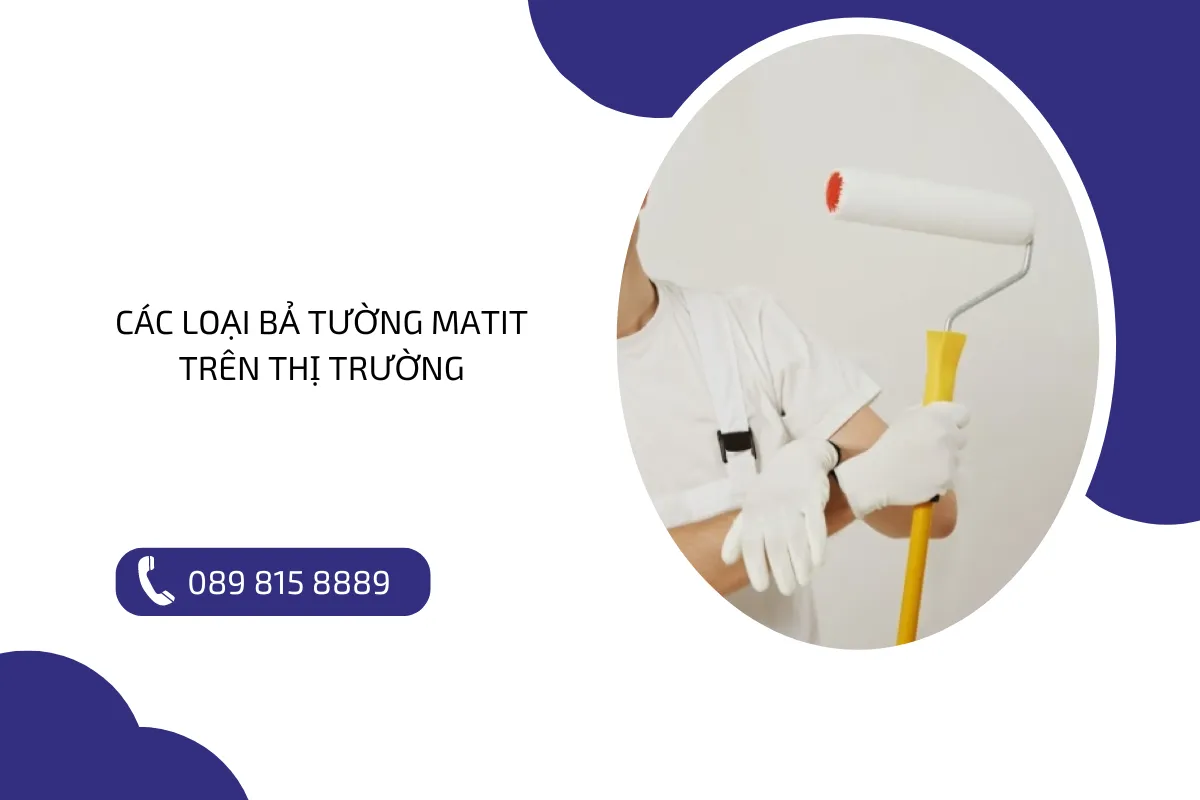 Các Loại Bả tường Matit Trên Thị Trường.