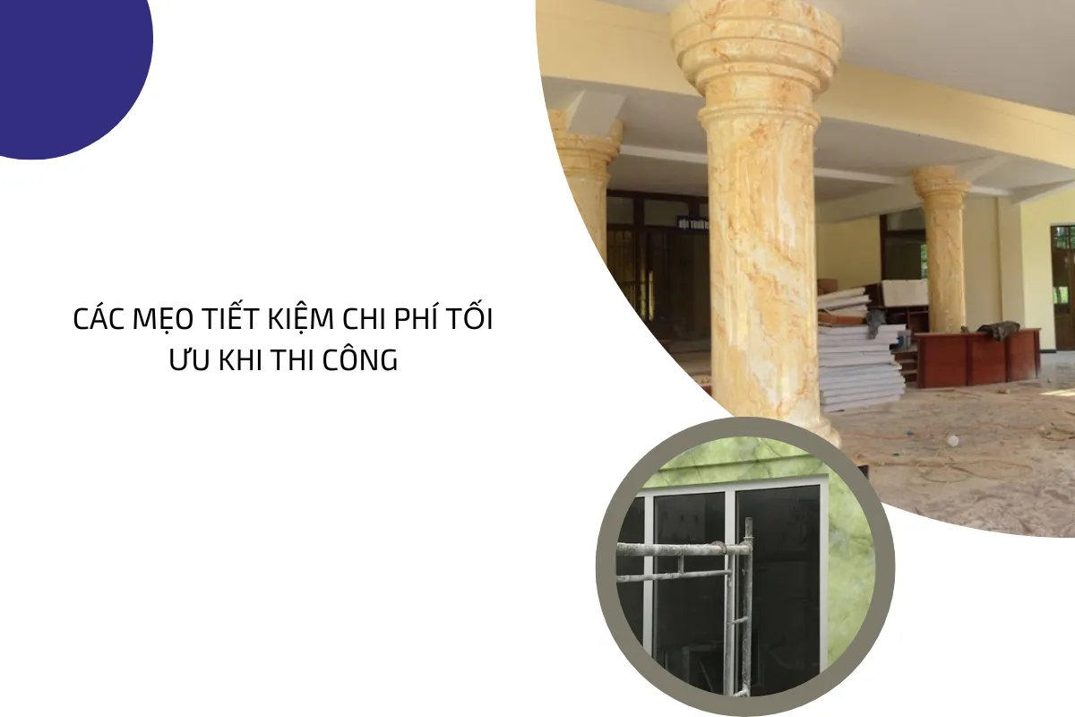 Các mẹo tiết kiệm chi phí tối ưu khi thi công. Các mẹo tiết kiệm chi phí tối ưu khi thi công.