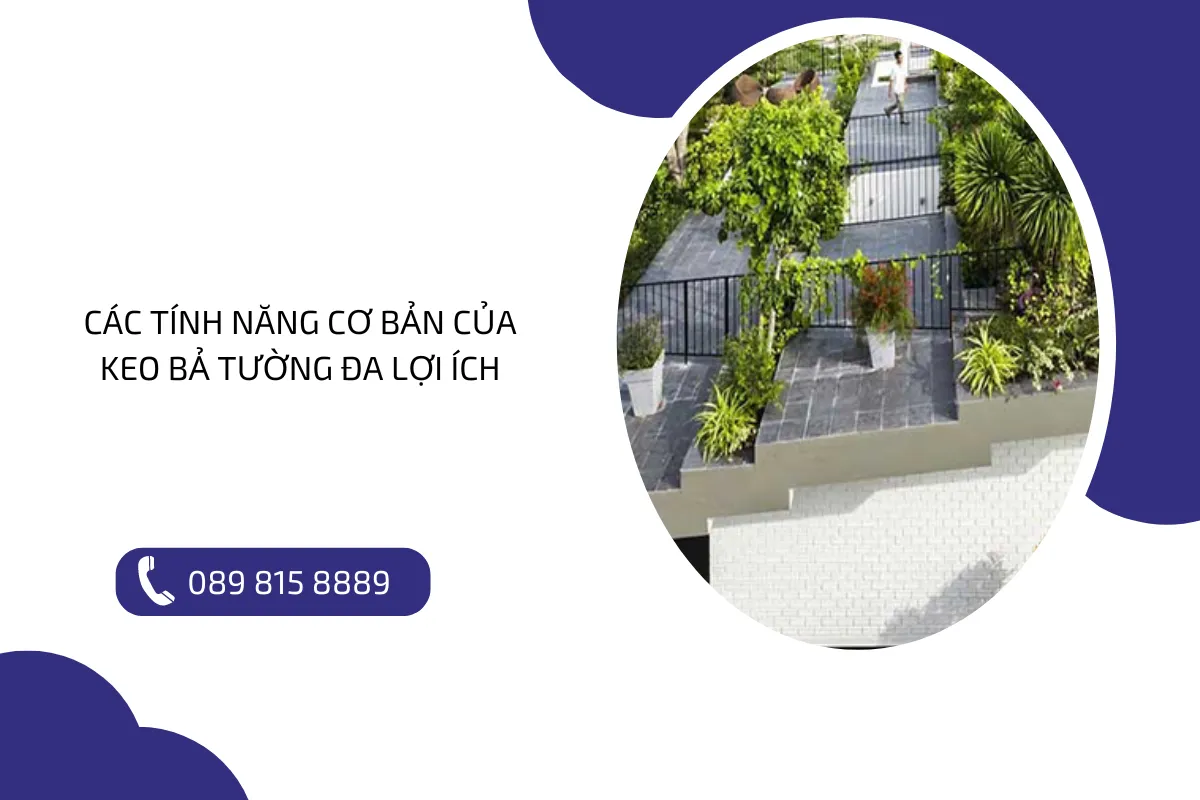 Các tính năng cơ bản của keo bả tường đa lợi ích.