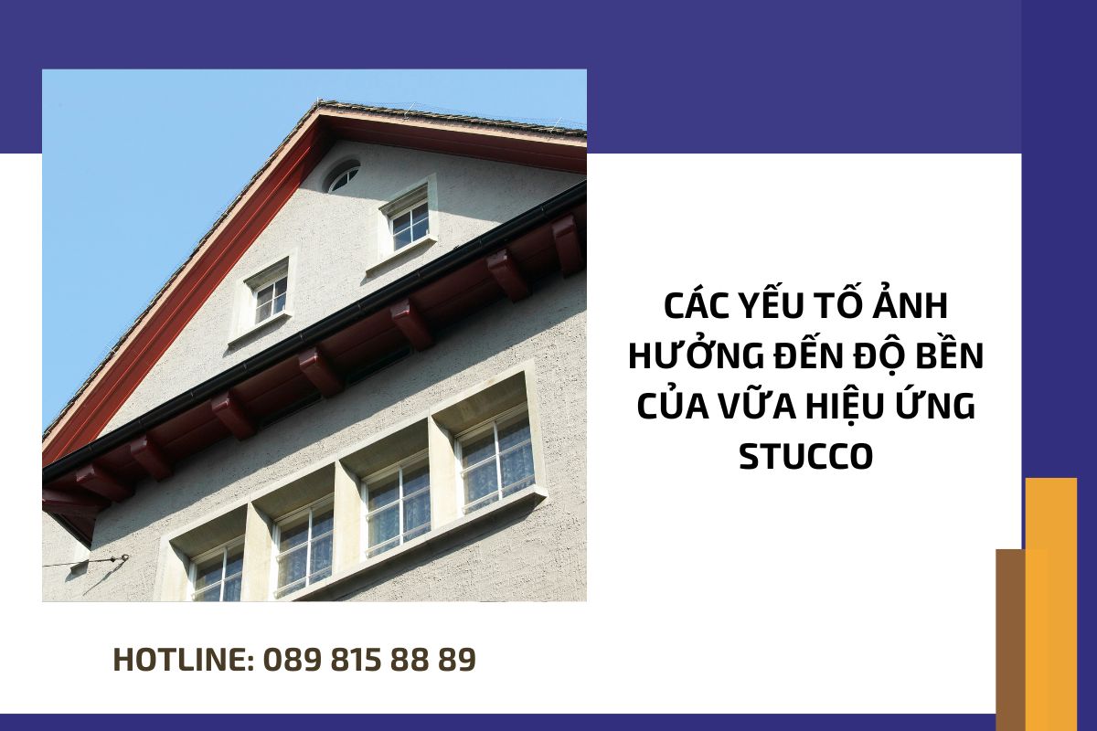 Các yếu tố ảnh hưởng đến độ bền của vữa hiệu ứng Stucco