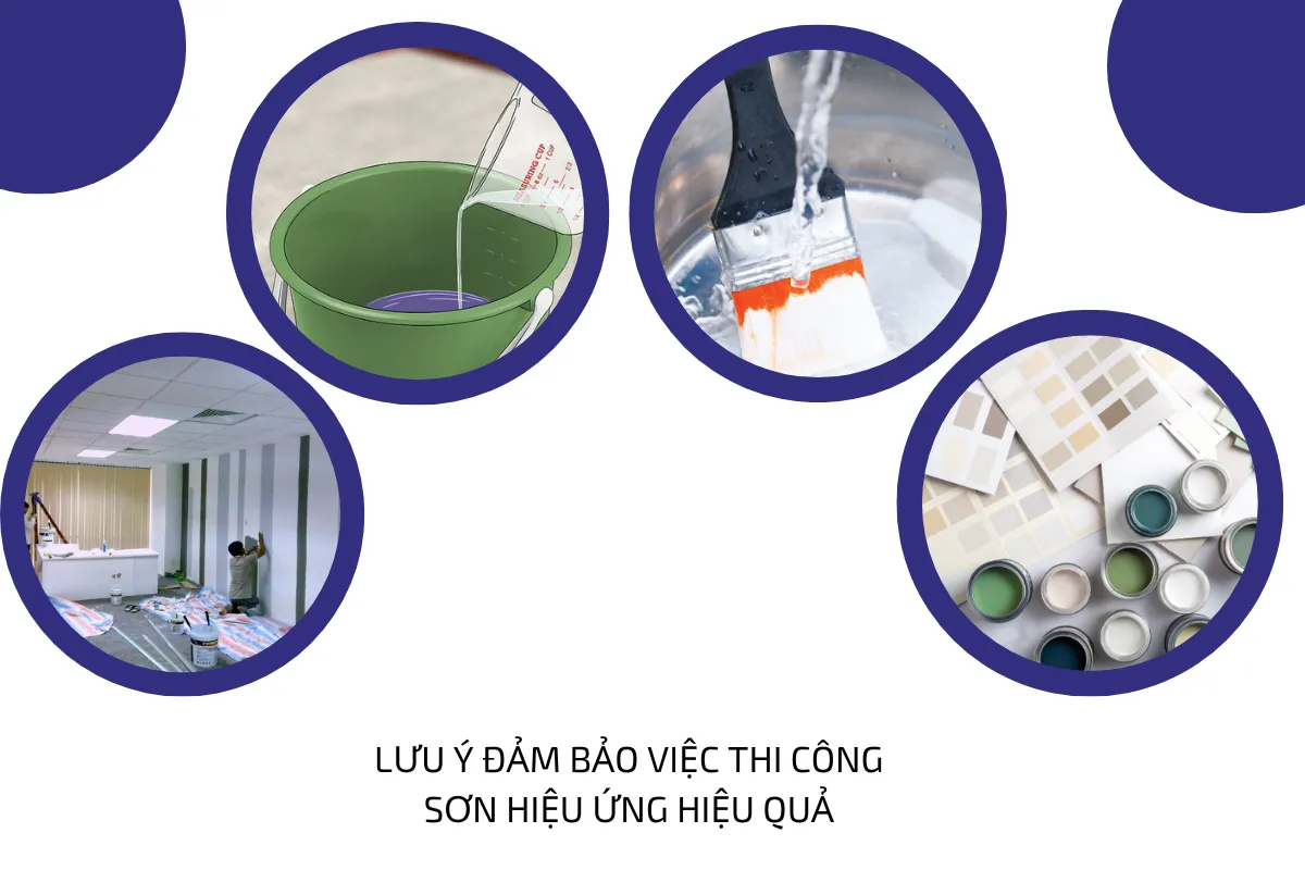 Lưu ý đảm bảo việc thi công sơn hiệu ứng hiệu quả.