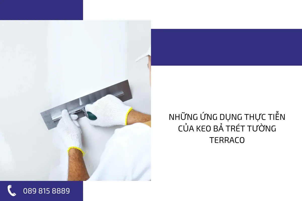 Những ứng dụng thực tiễn của keo bả trét tường Terraco.