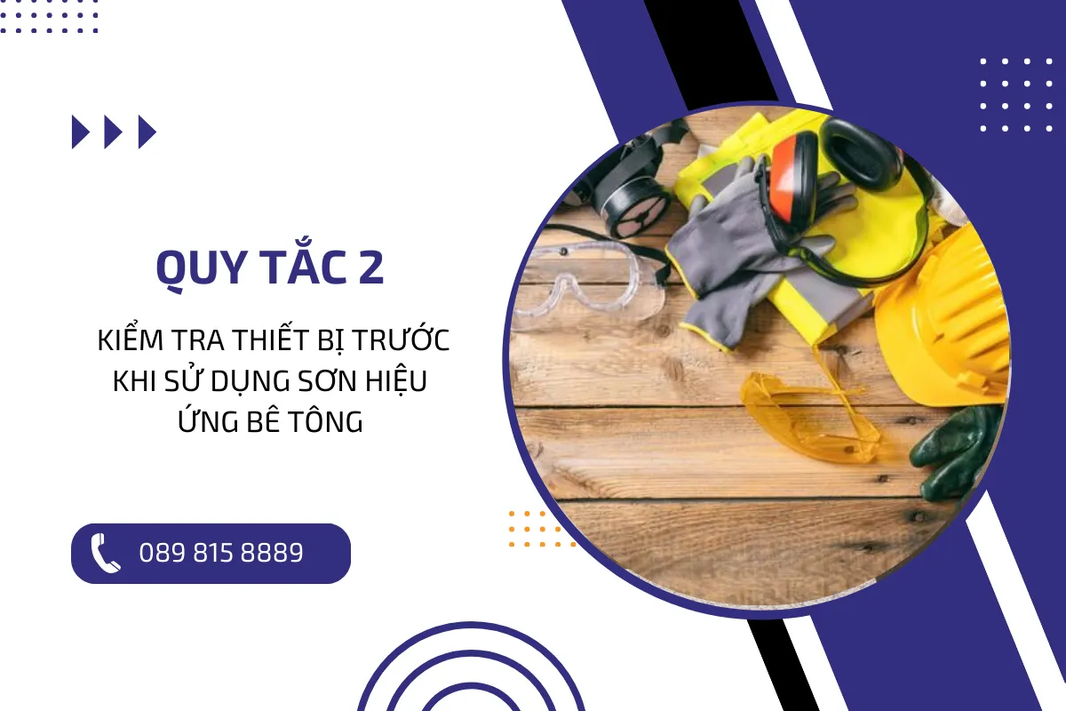 Quy tắc 2 Kiểm tra thiết bị trước khi sử dụng sơn hiệu ứng bê tông.