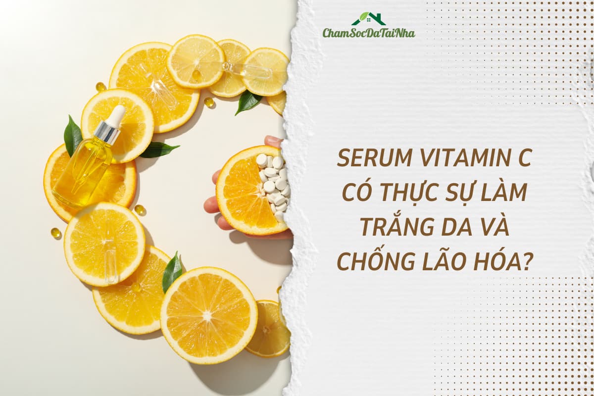 Serum Vitamin C có thực sự làm trắng da và chống lão hóa