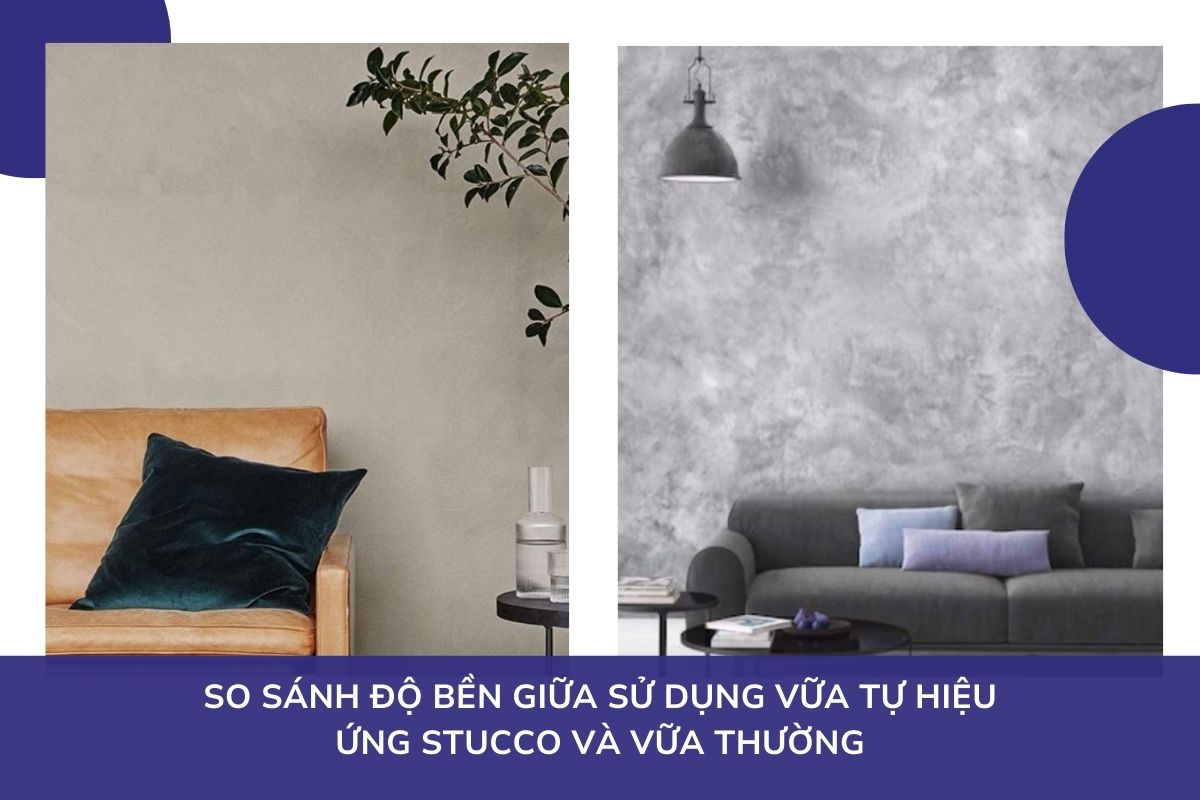 So sánh độ bền giữa sử dụng vữa tự hiệu ứng Stucco và vữa thường