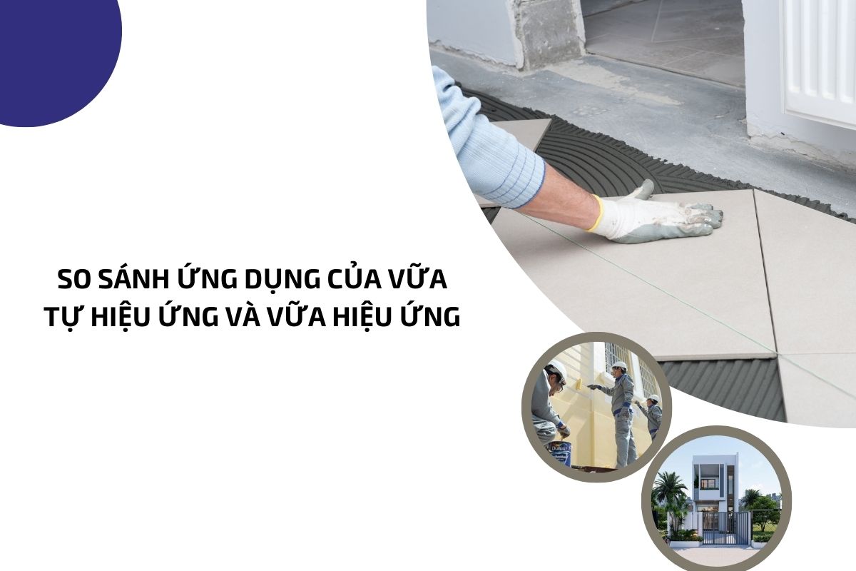 So sánh ứng dụng của vữa tự hiệu ứng và vữa hiệu ứng