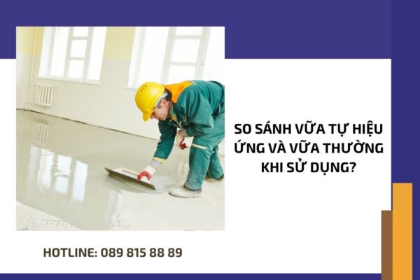 So sánh vữa tự hiệu ứng và vữa thường khi sử dụng