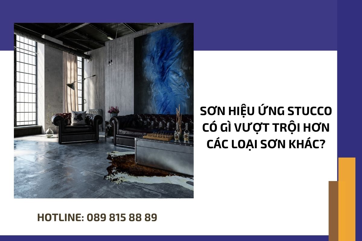 Sơn hiệu ứng Stucco có gì vượt trội hơn các loại sơn khác