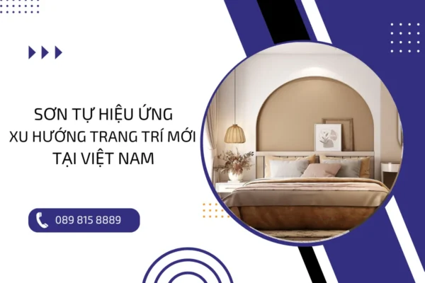 Sơn tự hiệu ứng: Định hình xu hướng trang trí mới tại Việt Nam