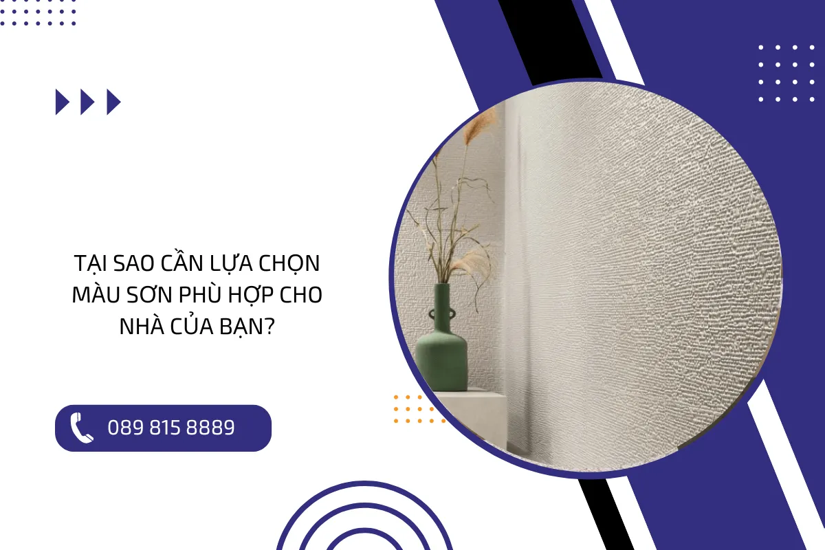 Tại sao cần lựa chọn màu sơn phù hợp cho nhà của bạn.