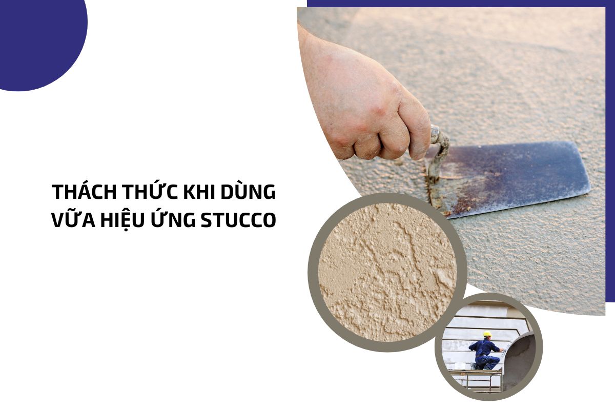 Thách thức khi dùng vữa hiệu ứng Stucco