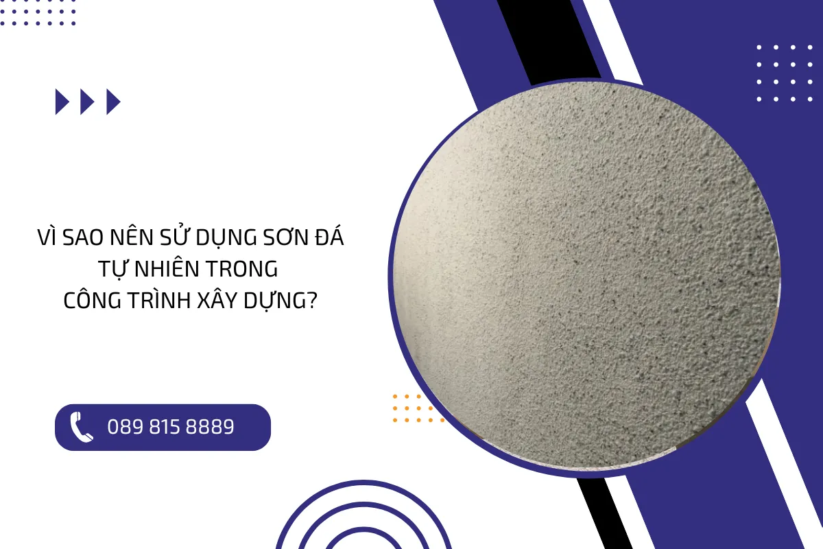 Vì sao nên sử dụng sơn đá tự nhiên trong công trình xây dựng. Vì sao nên sử dụng sơn đá tự nhiên trong công trình xây dựng.
