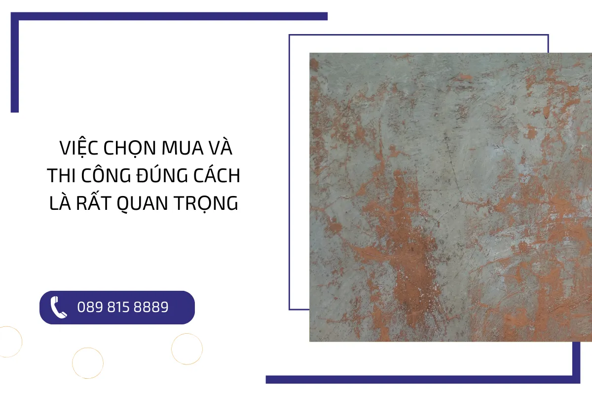 Việc chọn mua và thi công đúng cách là rất quan trọng.