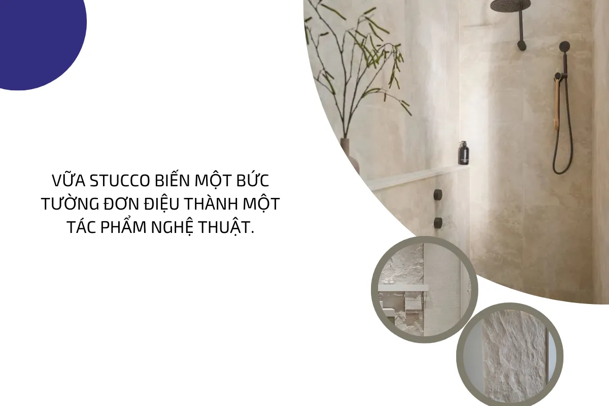 Vữa Stucco biến một bức tường đơn điệu thành một tác phẩm nghệ thuật.