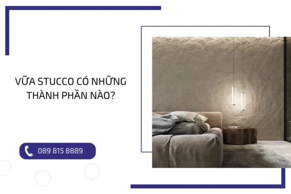 Vữa Stucco có những thành phần nào