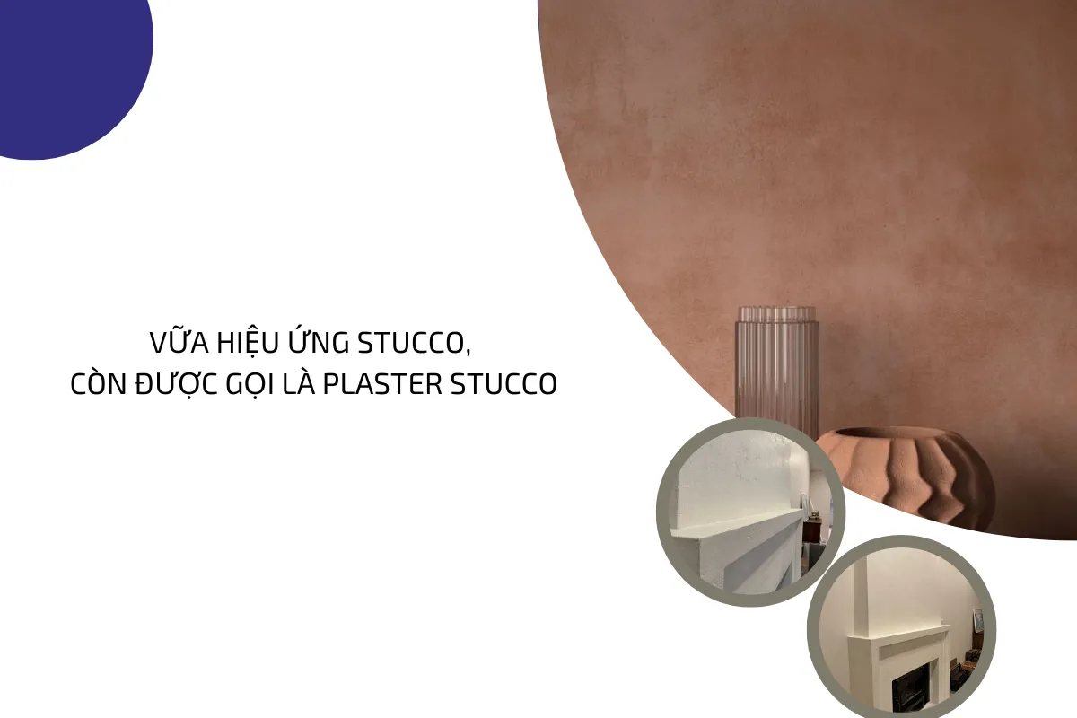 Vữa hiệu ứng Stucco hay còn được gọi là Plaster Stucco..