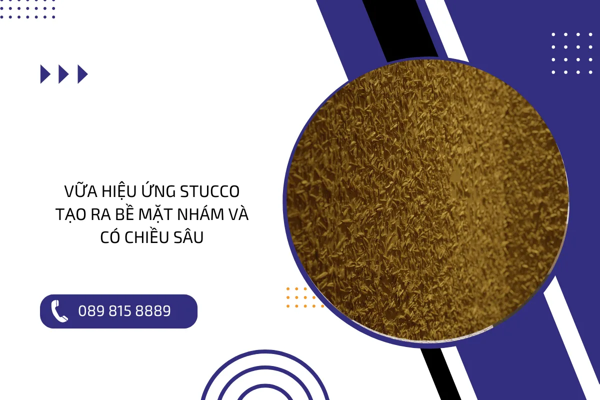 Vữa hiệu ứng Stucco tạo ra bề mặt nhám và có chiều sâu.