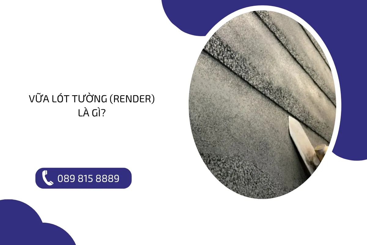 Vữa lót tường (Render) là gì.