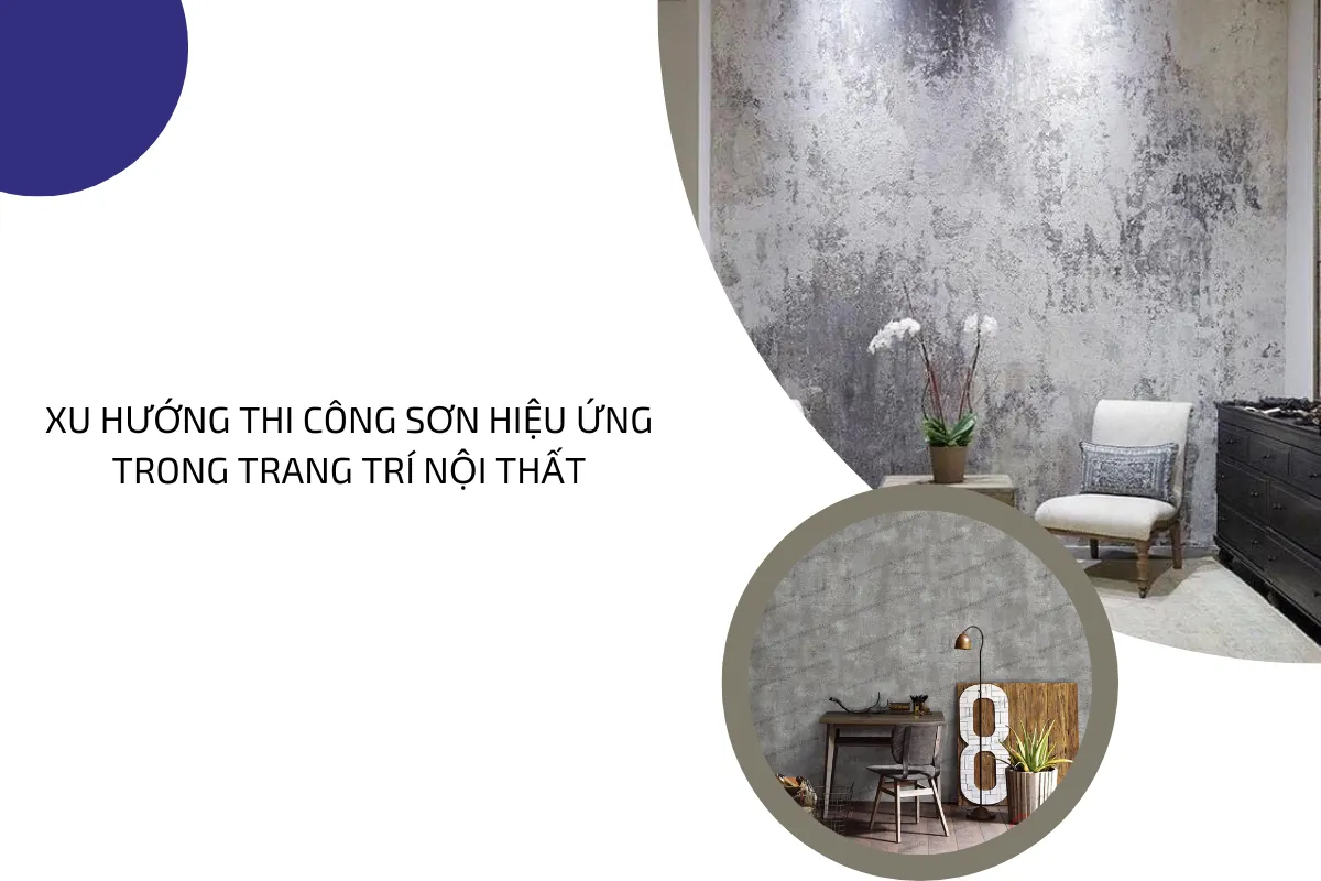 Xu hướng thi công sơn hiệu ứng trong trang trí nội thất.