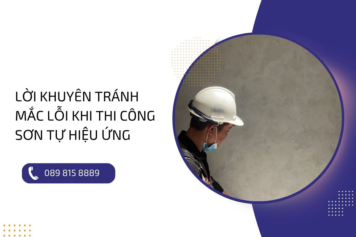 Bật mí các biện pháp tránh mắc lỗi khi thi công sơn tự hiệu ứng