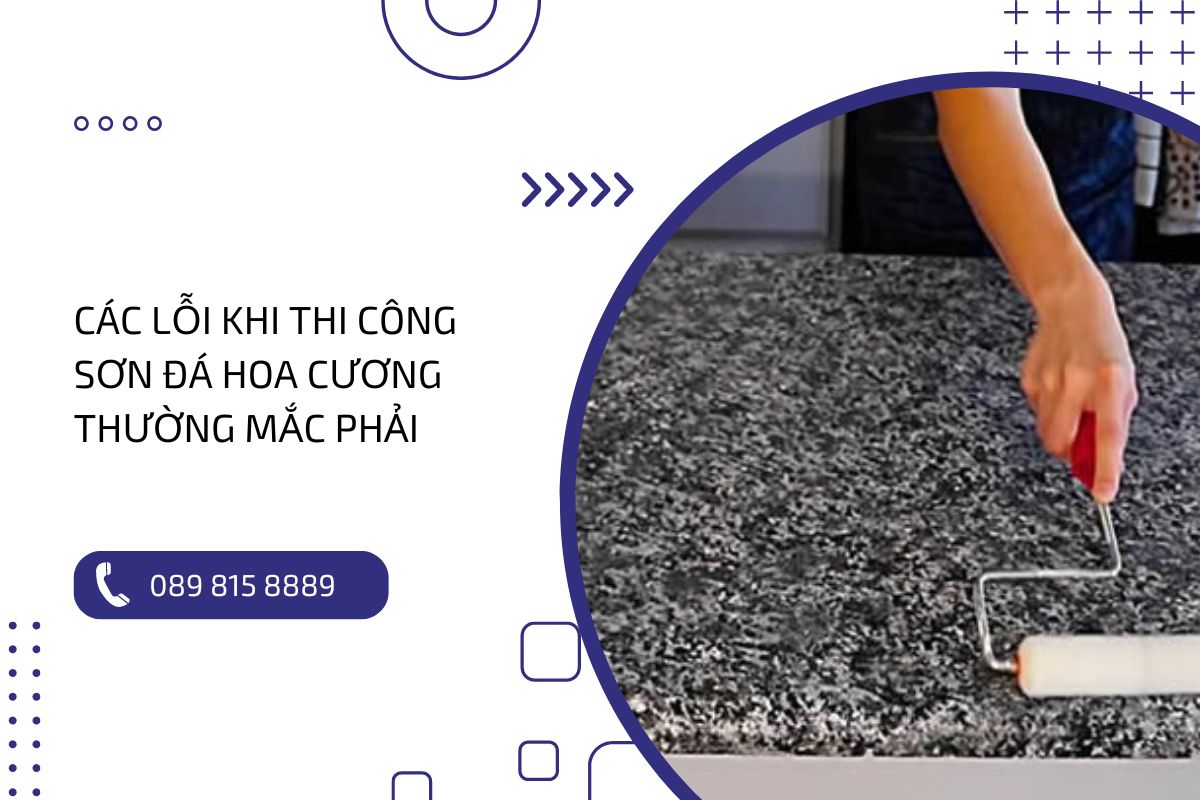 Hướng dẫn khắc phục lỗi khi thi công sơn đá hoa cương chi tiết