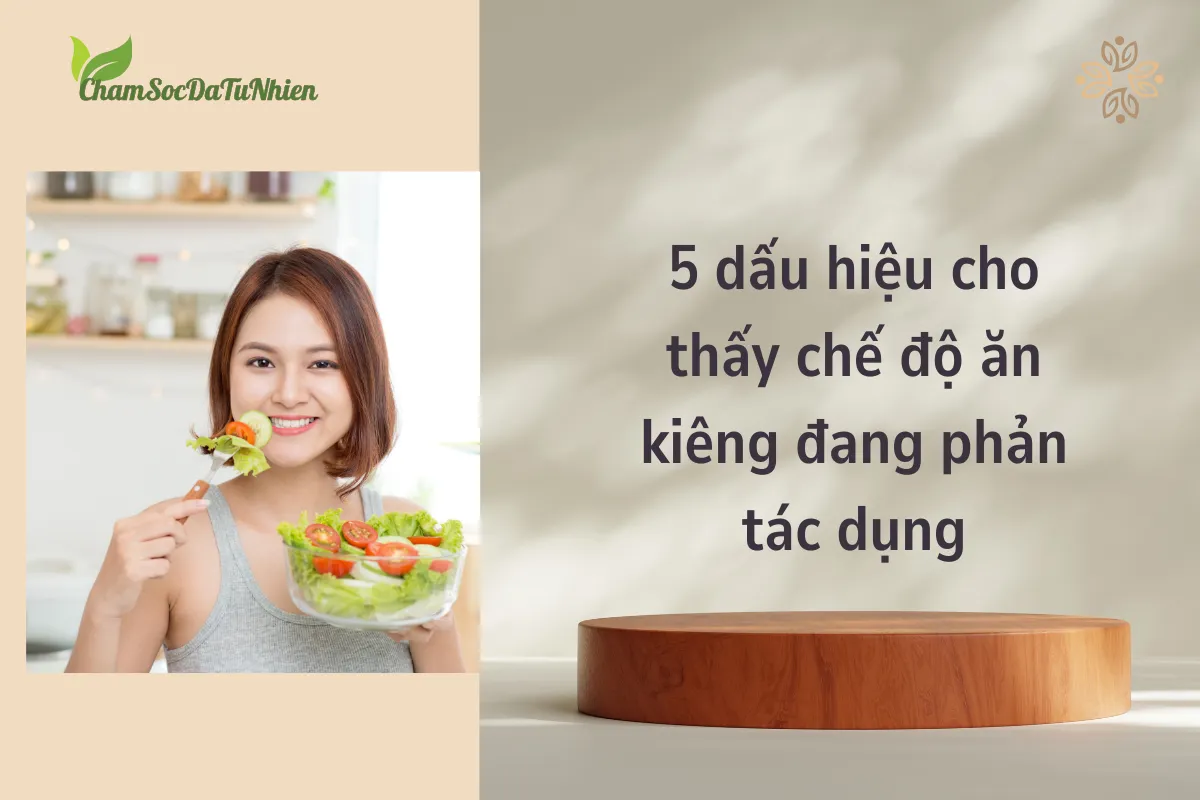 5 dấu hiệu cho thấy chế độ ăn kiêng đang phản tác dụng