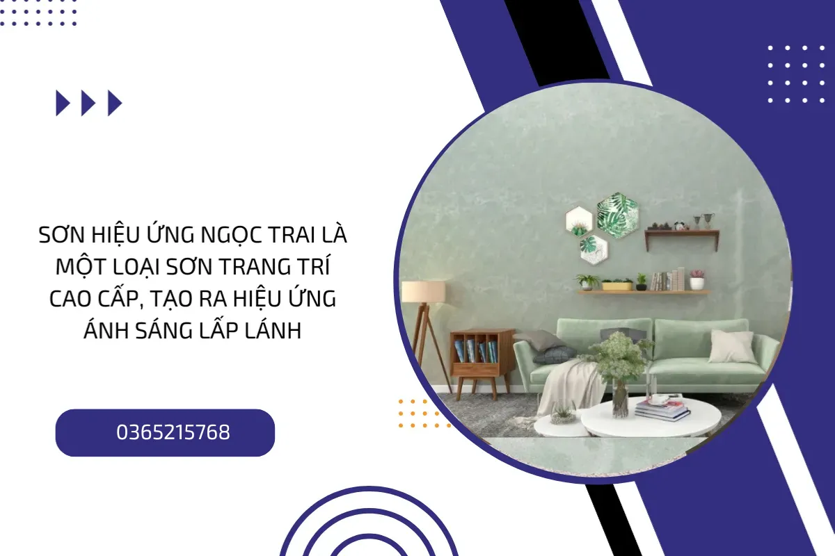 Sơn hiệu ứng ngọc trai là một loại sơn trang trí cao cấp, tạo ra hiệu ứng ánh sáng lấp lánh.