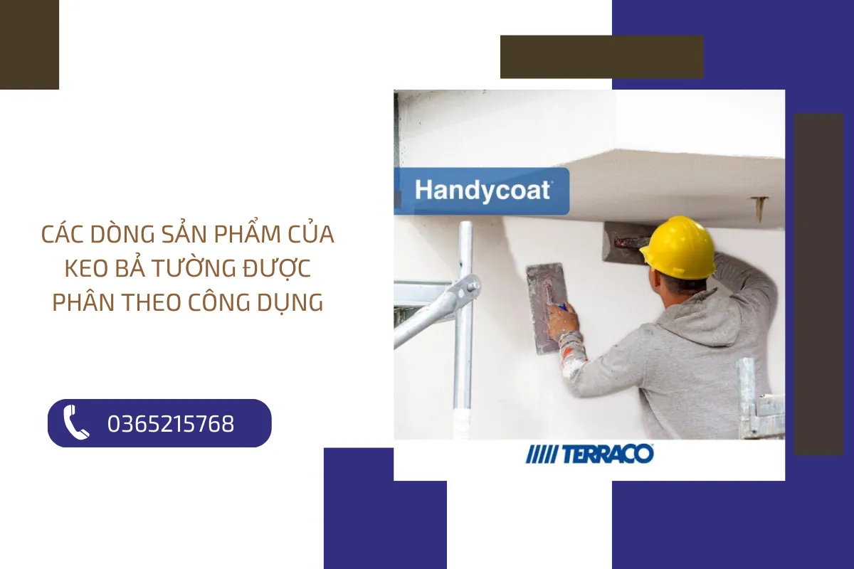 Các Dòng Sản Phẩm Của Keo Bả Tường Được Phân Loại Theo Công Dụng.