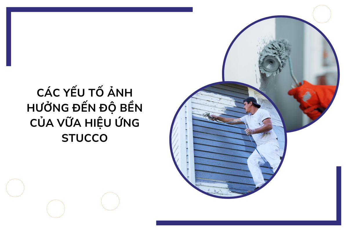 Các yếu tố ảnh hưởng đến độ bền của vữa hiệu ứng Stucco